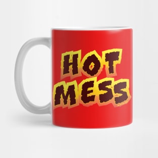 Hot Mess Design 1 Mug